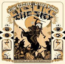 King Gizzard and the Lizard Wizard : Eyes Like the Sky